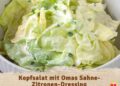 Kopfsalat mit Omas Sahne-Zitronen-Dressing – Der cremige Klassiker für die Familienrunde